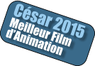 C�sar 2015 Meilleur Film d�Animation